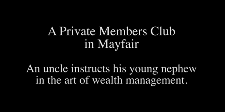A Private Members Club In Mayfair An uncle instructs his young nephew in the art of wealth management.